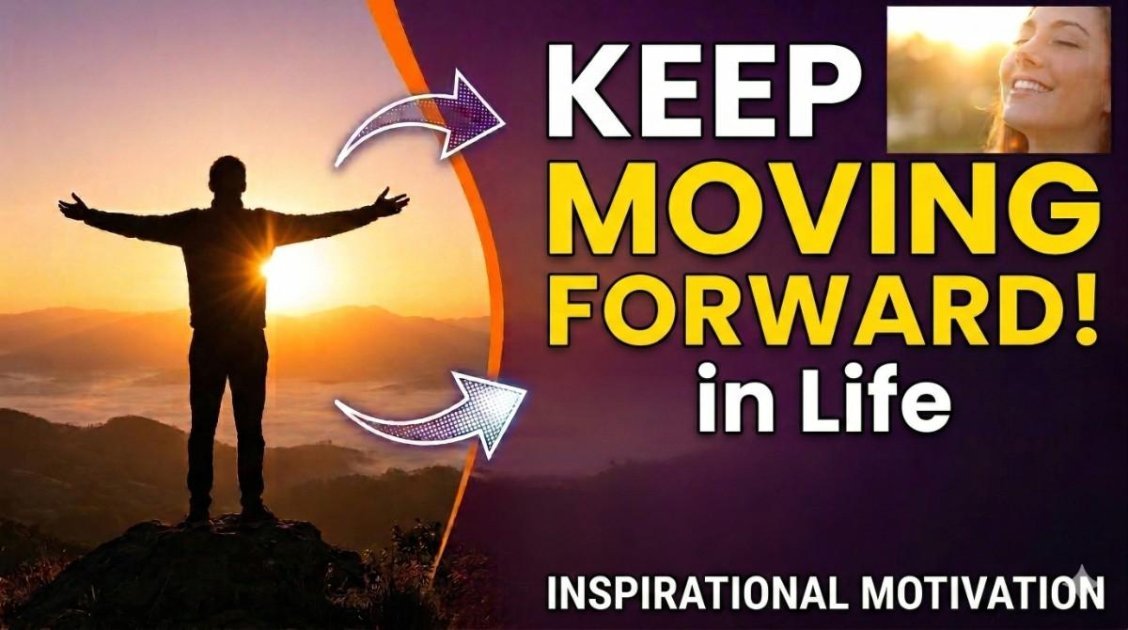 Keep Moving Forward in Life Even When It Hurts